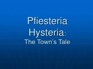 Pfiesteria Hysteria : The Town’s Tale