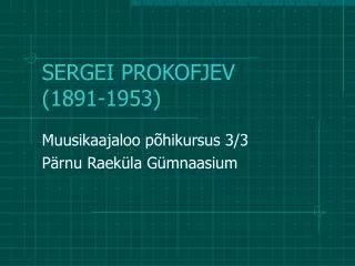SERGEI PROKOFJEV (1891-1953)