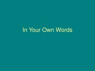 In Your Own Words
