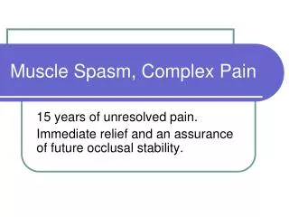Muscle Spasm, Complex Pain