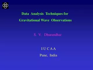 Data Analysis Techniques for Gravitational Wave Observations