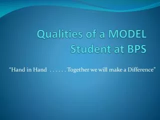 Qualities of a MODEL Student at BPS