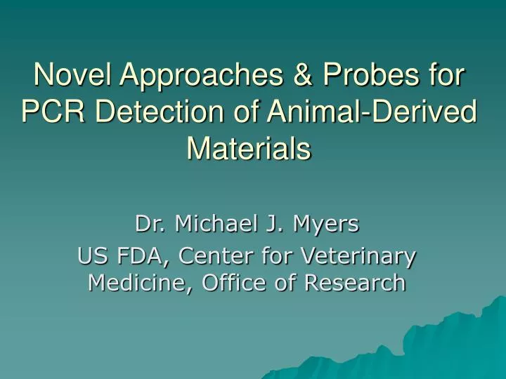 novel approaches probes for pcr detection of animal derived materials