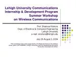 Lehigh University Communications Internship &amp; Development Program Summer Workshop on Wireless Communications - slide 1
