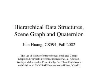 Hierarchical Data Structures, Scene Graph and Quaternion