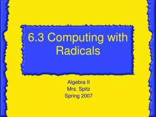 6.3 Computing with Radicals