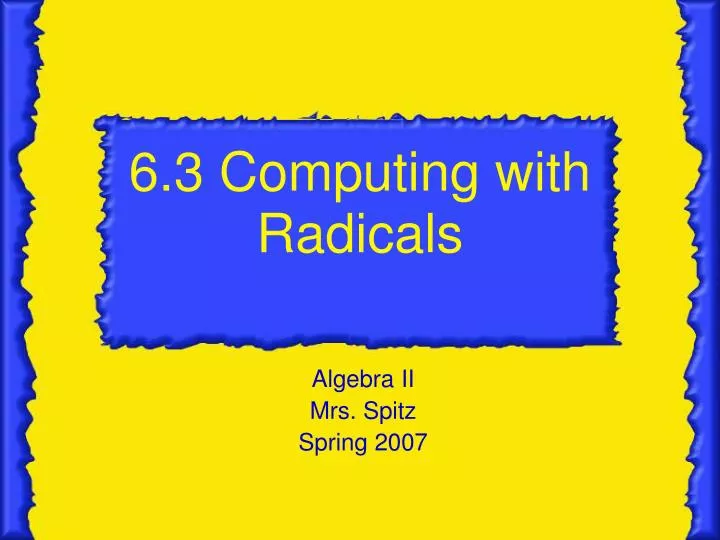 6 3 computing with radicals