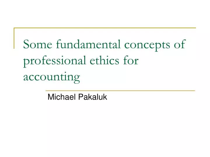 some fundamental concepts of professional ethics for accounting