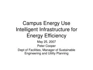 Campus Energy Use Intelligent Infrastructure for Energy Efficiency