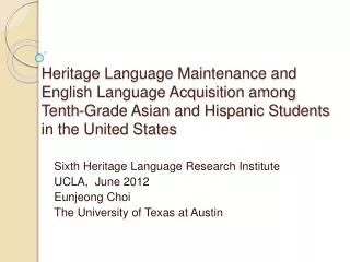 Heritage Language Maintenance and English Language Acquisition among Tenth-Grade Asian and Hispanic Students in the U