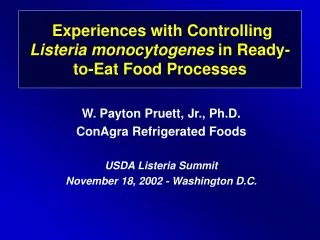 Experiences with Controlling Listeria monocytogenes in Ready-to-Eat Food Processes