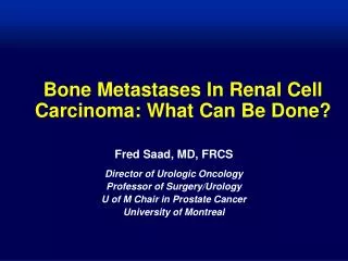 Bone Metastases In Renal Cell Carcinoma: What Can Be Done?