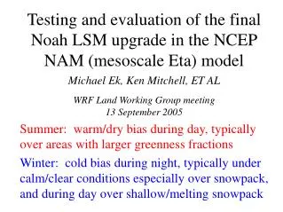 Testing and evaluation of the final Noah LSM upgrade in the NCEP NAM (mesoscale Eta) model