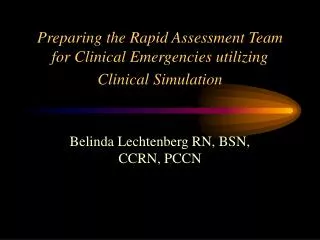 Preparing the Rapid Assessment Team for Clinical Emergencies utilizing Clinical Simulation