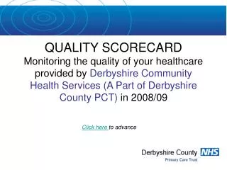 QUALITY SCORECARD Monitoring the quality of your healthcare provided by Derbyshire Community Health Services (A Part of