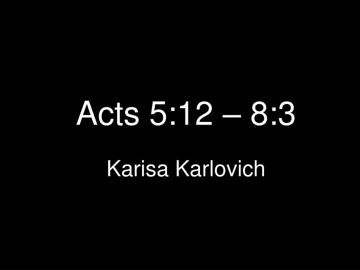 acts 5 12 8 3
