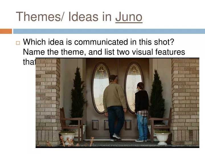 themes ideas in juno