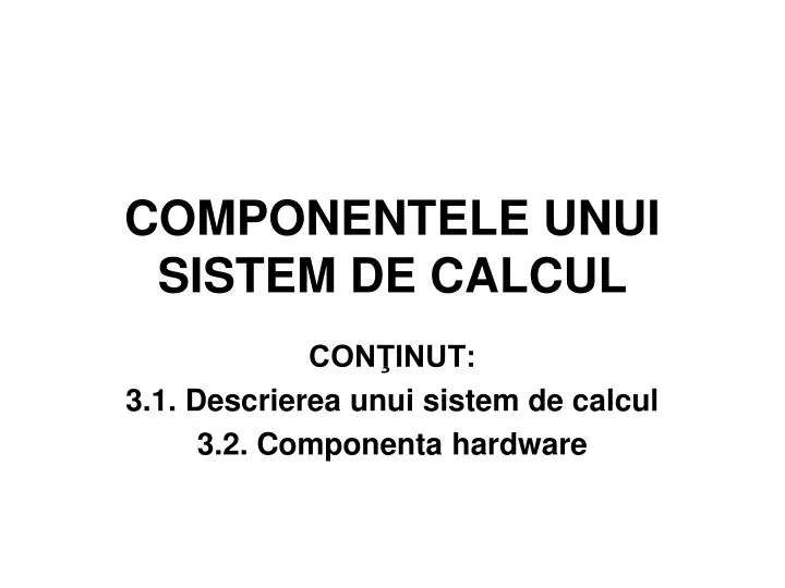 componentele unui sistem de calcul