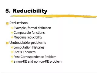 5. Reducibility