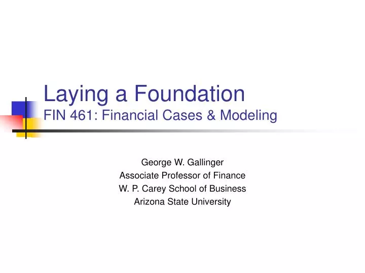 laying a foundation fin 461 financial cases modeling