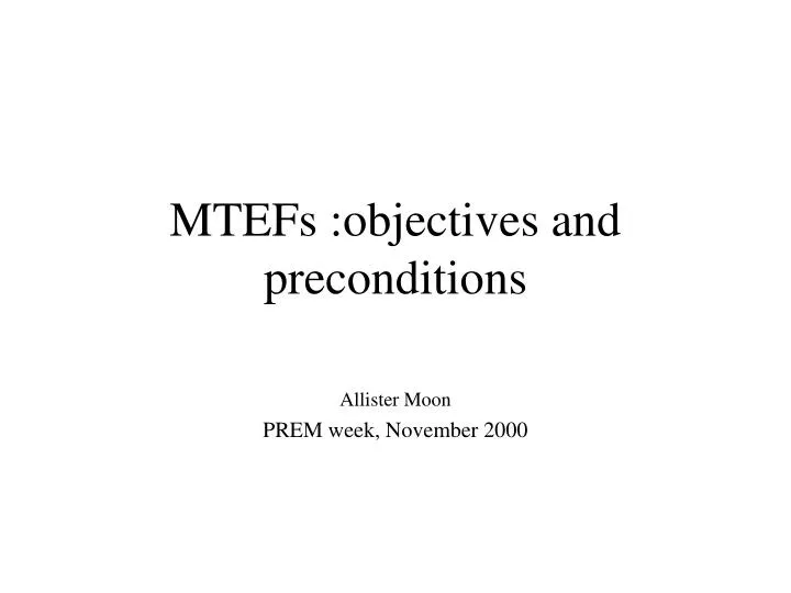 mtefs objectives and preconditions