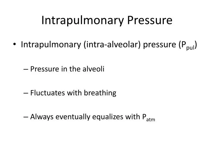 intrapulmonary pressure