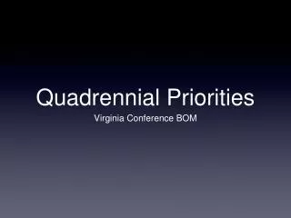 Quadrennial Priorities