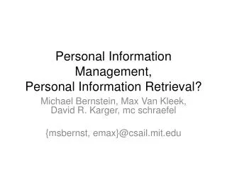 Personal Information Management, Personal Information Retrieval?