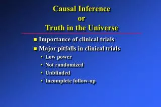 Causal Inference or Truth in the Universe