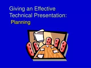 Giving an Effective Technical Presentation: Planning