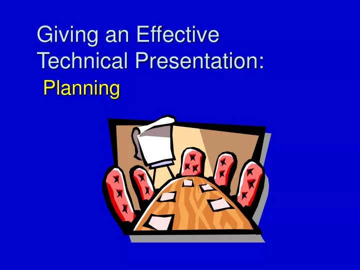 giving an effective technical presentation planning