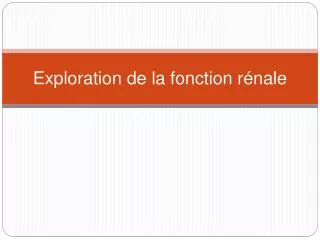 exploration de la fonction r nale