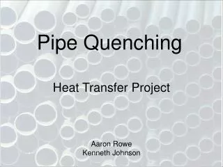 Pipe Quenching