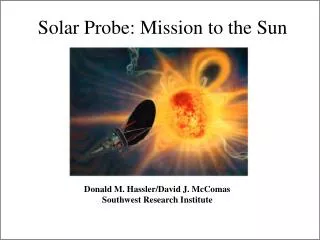 Solar Probe: Mission to the Sun