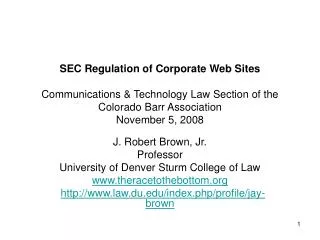 SEC Regulation of Corporate Web Sites Communications &amp; Technology Law Section of the Colorado Barr Association Novem