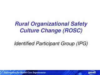 Rural Organizational Safety Culture Change (ROSC) Identified Participant Group (IPG)