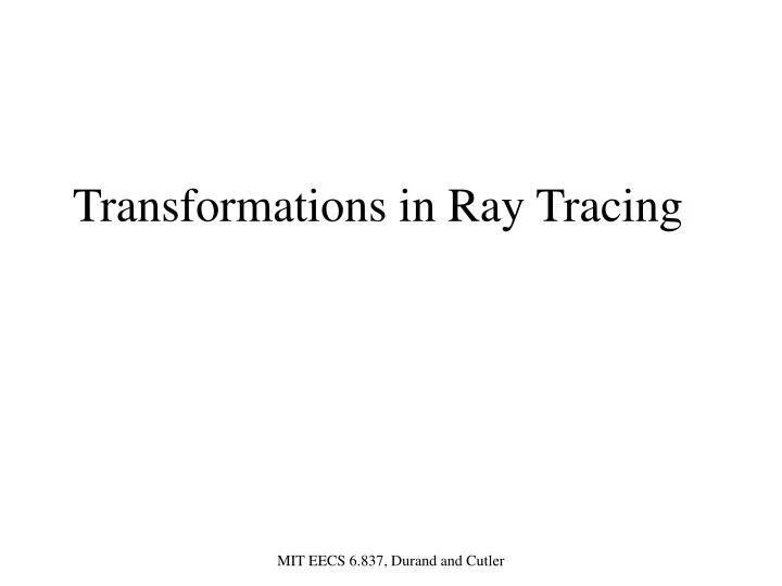 transformations in ray tracing