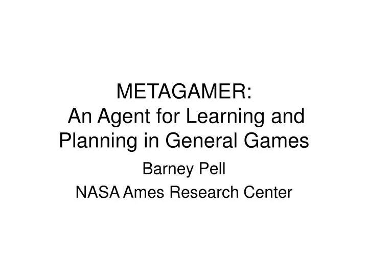 metagamer an agent for learning and planning in general games