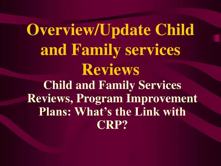 overview update child and family services reviews