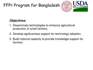 Objectives: Disseminate technologies to enhance agricultural production of small farmers. Develop agribusiness support f