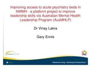 Improving access to acute psychiatry beds in NWMH - a platform project to improve leadership skills via Australian Menta