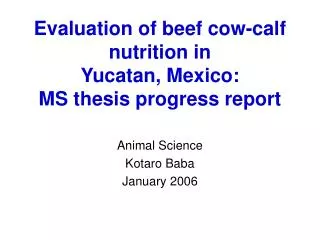 Evaluation of beef cow-calf nutrition in Yucatan, Mexico: MS thesis progress report