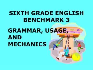 SIXTH GRADE ENGLISH BENCHMARK 3