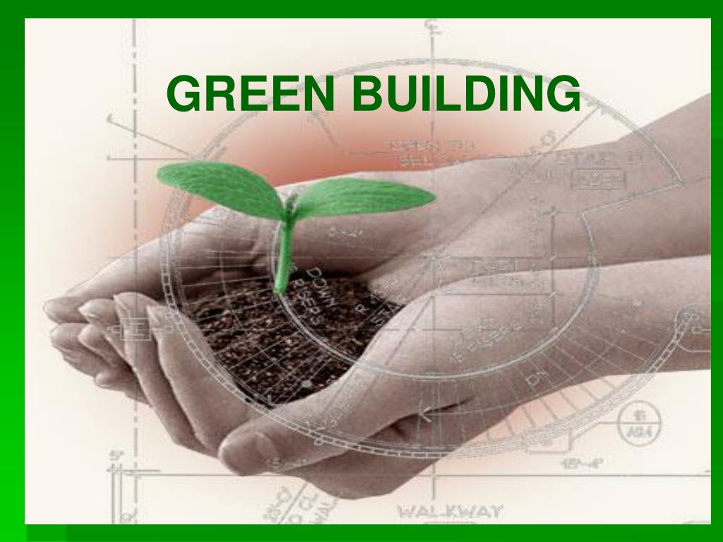 PPT - GREEN BUILDING PowerPoint Presentation, free download - ID:1102901