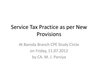 Service Tax Practice as per New Provisions