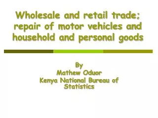 Wholesale and retail trade; repair of motor vehicles and household and personal goods