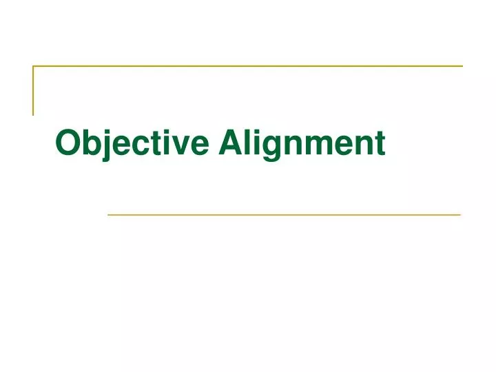 objective alignment