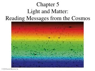 Chapter 5 Light and Matter: Reading Messages from the Cosmos