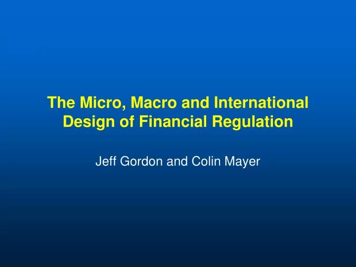 the micro macro and international design of financial regulation