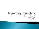 Navigating Import Challenges: Insights from Suomen Kerta Oy's Experience with Chinese Suppliers - slide 1